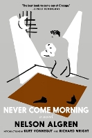 Book Cover for Never Come Morning by Nelson Algren