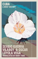 Book Cover for Cuba: A Brief History by Sergio Guerra Vilaboy, Oscar Loyola Vega