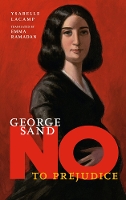 Book Cover for George Sand: No To Prejudice by Ysabelle Lacamp