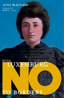 Book Cover for Rosa Luxemburg: No To Borders by Anne Blanchard