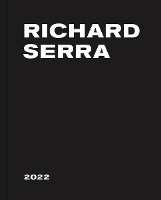 Book Cover for Richard Serra: 2022 by Richard Serra