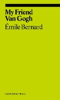 Book Cover for My Friend Van Gogh by Émile Bernard, Martin Bailey, Vincent van Gogh