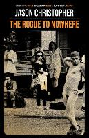 Book Cover for The Rogue to Nowhere by Jason Christopher, Tom Kapinos, Matt Pinfield