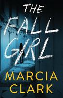 Book Cover for The Fall Girl by Marcia Clark