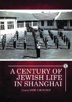 Book Cover for A Century of Jewish Life in Shanghai by Steve Hochstadt