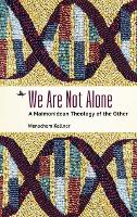 Book Cover for We Are Not Alone by Menachem Kellner