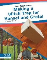 Book Cover for Fairy Tale Science: Making a Witch Trap for Hansel and Gretel by Joanne Mattern