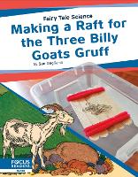 Book Cover for Fairy Tale Science: Making a Raft for the Three Billy Goats Gruff by Sue Gagliardi