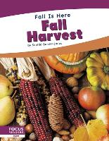 Book Cover for Fall is Here: Fall Harvest by Sophie Geister-Jones