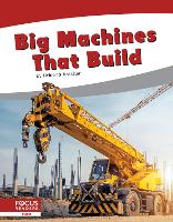 Book Cover for Big Machines That Build by Brienna Rossiter