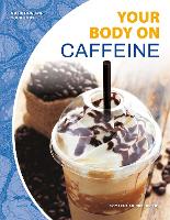 Book Cover for Nutrition and Your Body: Your Body on Caffeine by Marcia Amidon Lusted