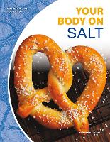 Book Cover for Nutrition and Your Body: Your Body on Salt by Yvette LaPierre