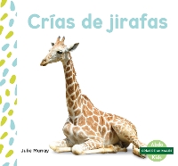 Book Cover for Crías de jirafas (Giraffe Calves) by Julie Murray