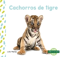 Book Cover for Cachorros de tigre (Tiger Cubs) by Julie Murray