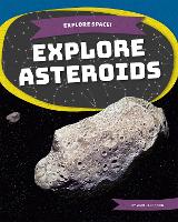 Book Cover for Explore Asteroids by Martha London