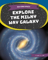 Book Cover for Explore the Milky Way Galaxy by Martha London