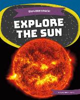 Book Cover for Explore the Sun by Emma Huddleston