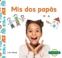 Book Cover for Mis dos papás (My Two Dads) by Julie Murray