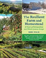 Book Cover for The Resilient Farm and Homestead, Revised and Expanded Edition by Ben Falk