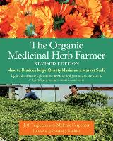 Book Cover for The Organic Medicinal Herb Farmer, Revised Edition by Jeff Carpenter, Melanie Carpenter, Rosemary Gladstar