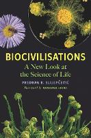Book Cover for Biocivilisations A New Look at the Science of Life by Predrag B. Slijepcevic