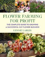 Book Cover for Flower Farming for Profit by Lennie Larkin