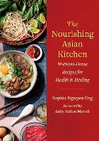 Book Cover for The Nourishing Asian Kitchen by Sophia Nguyen Eng, Sally Fallon Morell