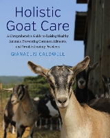 Book Cover for Holistic Goat Care by Gianaclis Caldwell