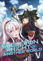 Book Cover for Skeleton Knight in Another World (Light Novel) Vol. 5 by Ennki Hakari