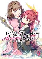 Book Cover for Didn't I Say to Make My Abilities Average in the Next Life?! (Light Novel) Vol. 9 by Funa