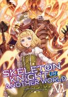 Book Cover for Skeleton Knight in Another World (Light Novel) Vol. 6 by Ennki Hakari