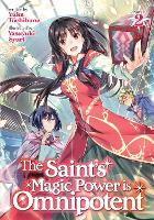 Book Cover for The Saint's Magic Power is Omnipotent (Light Novel) Vol. 2 by Yuka Tachibana