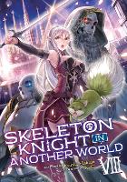 Book Cover for Skeleton Knight in Another World (Light Novel) Vol. 8 by Ennki Hakari