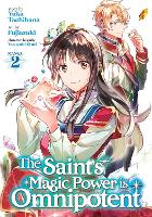 Book Cover for The Saint's Magic Power is Omnipotent (Manga) Vol. 2 by Yuka Tachibana