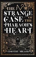 Book Cover for The Strange Case Of The Pharaoh's Heart by Timothy Miller