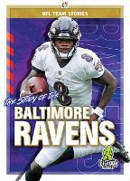 Book Cover for The Story of the Baltimore Ravens by Diane Bailey