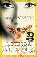 Book Cover for Moth To A Flame by Ashley Antoinette