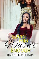 Book Cover for Luvin' Him Wasn't Enough by Racquel Williams