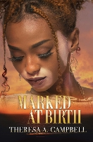 Book Cover for Marked At Birth by Theresa A. Campbell