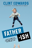 Book Cover for Father-ish by Clint Edwards