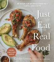 Book Cover for Just Eat Real Food by Caitlin Greene