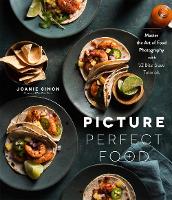 Book Cover for Picture Perfect Food by Joanie Simon