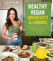 Book Cover for Healthy Vegan Breakfasts & Lunches by Jillian Glenn