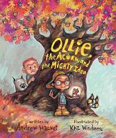 Book Cover for Ollie, the Acorn, and the Mighty Idea by Andrew Hacket