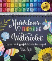 Book Cover for Marvelous Metallic Watercolor by Sarah Style