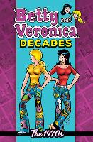 Book Cover for Betty & Veronica Decades: The 1970s by Archie Superstars