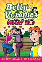 Book Cover for Betty & Veronica: What If by Archie Superstars