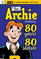 Book Cover for Best Of Archie Comics: 80 Years, 80 Stories. The by Archie Superstars