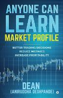 Book Cover for Anyone Can Learn Market Profile by Dean Aniruddha Deshpande