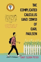 Book Cover for The Complicated Calculus (and Cows) of Carl Paulsen by Gary Eldon Peter